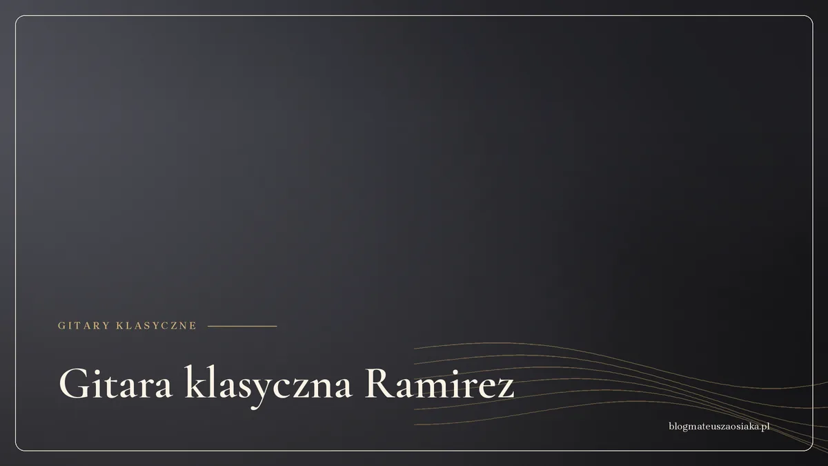 Gitara klasyczna Ramirez