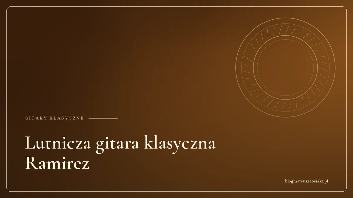 Lutnicza gitara klasyczna Ramirez